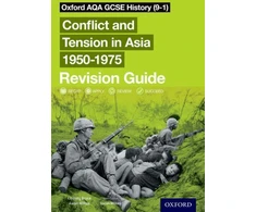 KNYGA Aaron Wilkes Oxford AQA GCSE History (9-1): Conflict and Tension in Asia 1950-1975 Revision Guide