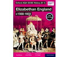 KNYGA Aaron Wilkes Oxford AQA GCSE History (9-1): Elizabethan England c1568-1603 Student Book Second Edition