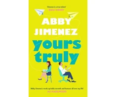 KNYGA Abby Jimenez Jimenez Abby Yours Truly: A charming and hilarious second-chance rom-com from the author of THE FRIEND ZONE