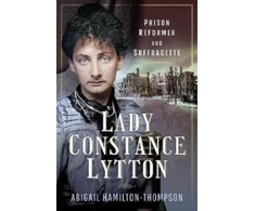 KNYGA Abigail Hamilton Thompson Lady Constance Lytton, Prison Reformer and Suffragette