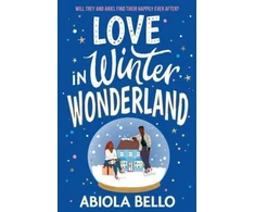 KNYGA Abiola Bello Love in Winter Wonderland, A feel-good bookshop romance to warm hearts this Christmas!
