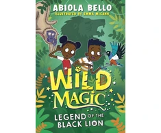 KNYGA Abiola Bello Wild Magic: Legend of the Juodas Lion