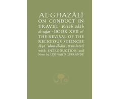 KNYGA Abu Hamid al-Ghazali Al-Ghazali on Conduct in Travel