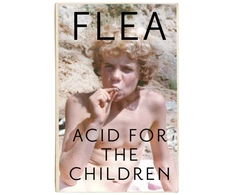 KNYGA Acid For The Children - The autobiography of Flea, the Raudona Hot Chili Peppers legend