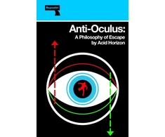 KNYGA Acid Horizon Anti-Oculus, A Philosophy of Escape