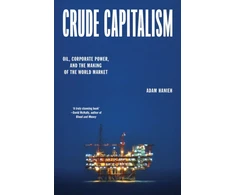 KNYGA Adam Hanieh Crude Capitalism, Oil, Corporate Power, and the Making of the World Market