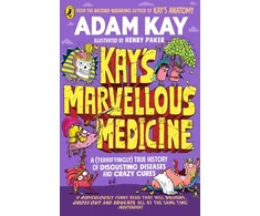 KNYGA Adam Kay Kay's Marvellous Medicine, A Gross and Gruesome History of the Human Body