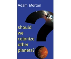 KNYGA Adam Morton Should We Colonize Other Planets?