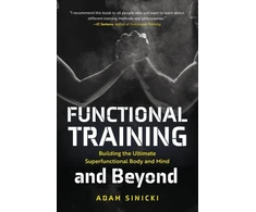 KNYGA Adam Sinicki Sinicki Adam Functional Training and Beyond: Building the Ultimate Superfunctional Body and Mind (Building Muscle and Performance, Weight Training, Men's Health)