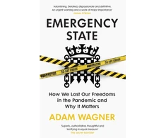 KNYGA Adam Wagner Emergency State, How We Lost Our Freedoms in the Pandemic and Why it Matters
