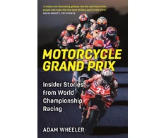 KNYGA Adam Wheeler Motorcycle Grand Prix, Insider Stories from World Championship Racing