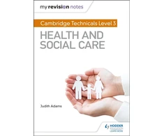 KNYGA Adams Judith My Revision Notes: Cambridge Technicals Level 3 Health and Social Care