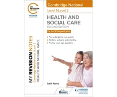 KNYGA Adams Judith My Revision Notes: Level 1/Level 2 Cambridge National in Health &amp; Social Care: Second Edition