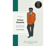 KNYGA Adrian Hadland Story of Nelson Mandela, The prisoner who became a president