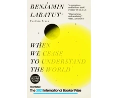 KNYGA Adrian Nathan West Labatut Benjamin When We Cease to Understand the World