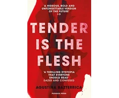 KNYGA Agustina Bazterrica Bazterrica Agustina Tender is the Flesh