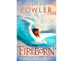 KNYGA Aisling Fowler Fowler Aisling Fireborn: Phoenix and the Frost Palace