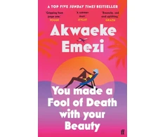 KNYGA Akwaeke Emezi You Made a Fool of Death With Your Beauty, THE SUMMER'S HOTTEST ROMANCE