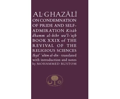 KNYGA Al Ghazzl Al-Ghazali on the Condemnation of Pride and Self-Admiration