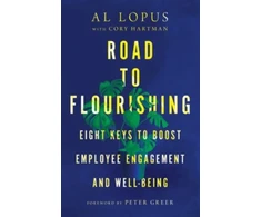 KNYGA Al Lopus Road to Flourishing – Eight Keys to Boost Employee Engagement and Well–Being