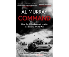 KNYGA Al Murray Command, How the Allies Learned to Win the Second World War