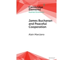 KNYGA Alain Marciano James Buchanan and Peaceful Cooperation, From Public Finance to a Theory of Collective Action