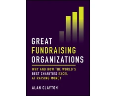 KNYGA Alan Clayton Great Fundraising Organizations, Why and How The World's Best Charities Excel at Raising Money