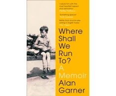 KNYGA Alan Garner Where Shall We Run To?