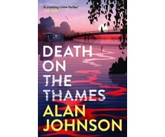 KNYGA Alan Johnson Death on the Thames, the unmissable new murder mystery from the award-winning writer and former MP