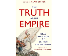 KNYGA Alan Lester Truth About Empire, Real Histories of British Colonialism