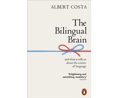 KNYGA Albert Costa Bilingual Brain, And What It Tells Us about the Science of Language
