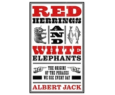 KNYGA Albert Jack Raudona Herrings And Baltas Elephants, The Origins of the Phrases We Use Every Day
