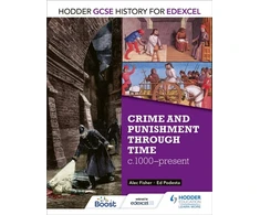 KNYGA Alec Fisher Fisher Hodder GCSE History for Edexcel: Crime and punishment through time, c1000-present
