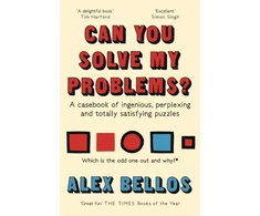 KNYGA Alex Bellos Bellos Alex Can You Solve My Problems?: A casebook of ingenious, perplexing and totally satisfying puzzles