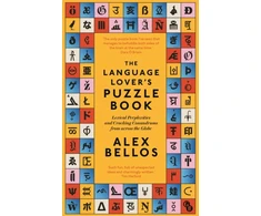 KNYGA Alex Bellos Bellos Alex Language Lover’s Puzzle Book: Lexical perplexities and cracking conundrums from across the globe