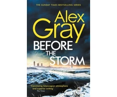 KNYGA Alex Gray Gray Alex Before the Storm: The thrilling new instalment of the Sunday Times bestselling series