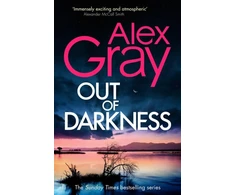 KNYGA Alex Gray Out of Darkness, The thrilling new instalment of the Sunday Times bestselling series