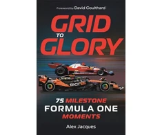 KNYGA Alex Jacques Jacques Alex Grid to Glory: 75 Milestone Formula One Moments