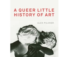 KNYGA Alex Pilcher Queer Little History of Art
