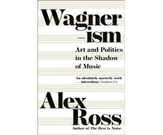 KNYGA Alex Ross Wagnerism
