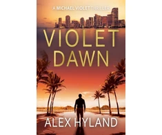 KNYGA Alex Spiro Hyland Alex Violet Dawn: A Michael Violet Thriller