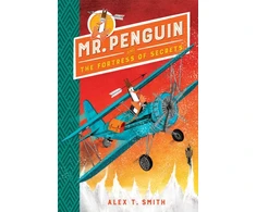 KNYGA Alex T Smith Mr Penguin and the Fortress of Secrets, Book 2