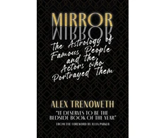 KNYGA Alex Trenoweth Mirror Mirror: The Astrology of Famous People and the Actors who Portrayed Them