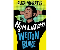 KNYGA Alex Wheatle Humiliations of Welton Blake