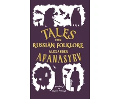KNYGA Alexander Afanasyev Tales from Russian Folklore: New Translation