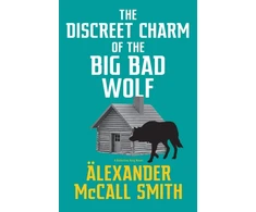 KNYGA Alexander Mccall Smith Discreet Charm of the Big Bad Wolf