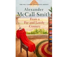 KNYGA Alexander Mccall Smith From a Far and Lovely Country