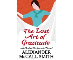 KNYGA Alexander Mccall Smith Lost Art Of Gratitude