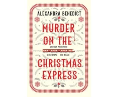 KNYGA Alexandra Benedict Murder On The Christmas Express, All aboard for the puzzling Christmas mystery of the year