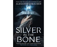 KNYGA Alexandra Bracken Sidabrinis in the Bone, Book 1: Deliciously dark romance from the NYT bestselling author of Lore